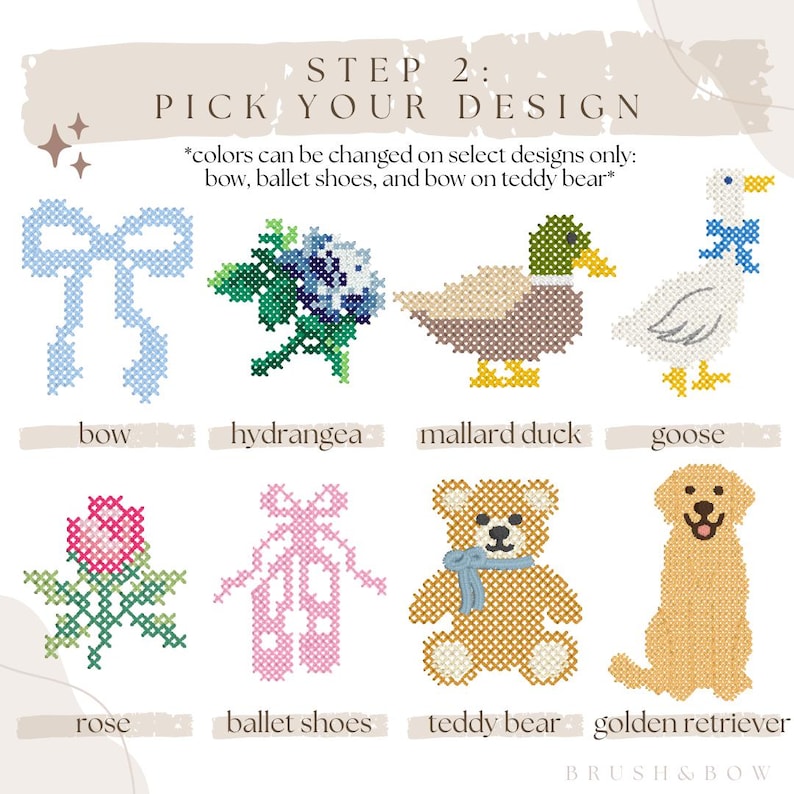K&ouml;nnte beinhalten: Kreuzstichmuster: Schleife, Hortensie, Stockente, Gans, Rose, Ballettschuhe, Teddyb&auml;r und Golden Retriever. Text: "STEP 2: PICK YOUR DESIGN". Die Farben k&ouml;nnen bei ausgew&auml;hlten Designs ge&auml;ndert werden.