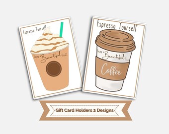 May include: Two gift card holders with coffee-themed designs. One features a caramel-colored iced coffee with whipped cream and a green straw. The other shows a coffee cup with a brown lid and a sleeve that says "Coffee". Both cards say "Espresso Yourself".