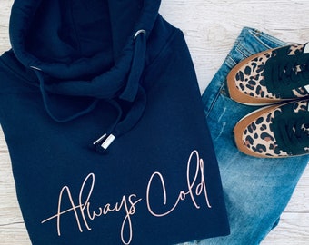 ALWAYS COLD Slogan Chunky Cowl Neck Hoodie - Women's Hoodie - Always Cold Hoody - Cross Neck Hoodie - Slogan Sweater