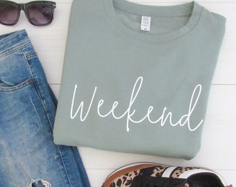 Weekend New Women's Fit Slogan Sweatshirt, Women's Sweater, Slogan Sweater, Weekend Sweatshirt, Women's fit, Spring Sweater, Birthday Gift