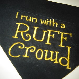 I Run with a RUFF Crowd Dog Scarf Over the Collar Dog Bandana