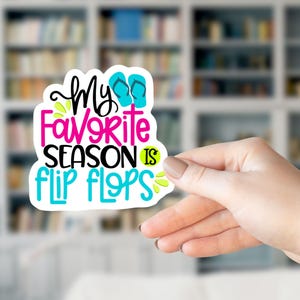 Flip flop sticker, flip flop stickers, stickers for flip flop lovers, &quot;My favorite season is flip flops&quot; sticker, beach lovers sticker