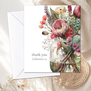 May include: A floral thank you card with a watercolor illustration of a bouquet in a mason jar. The bouquet features pink peonies, red tulips, and other colorful flowers. The text "thank you Colossians 1:3" is printed on the card.