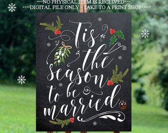 tis the season to be married, just married sign, chalkboard wedding sign, digital wedding sign, christmas wedding sign, 24 x 30, you print