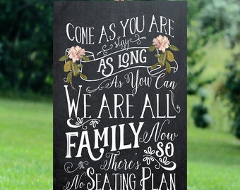 come as you are sign, no seating plan sign, seating plan sign, printable wedding sign, digital wedding sign, chalkboard wedding sign, 24x36