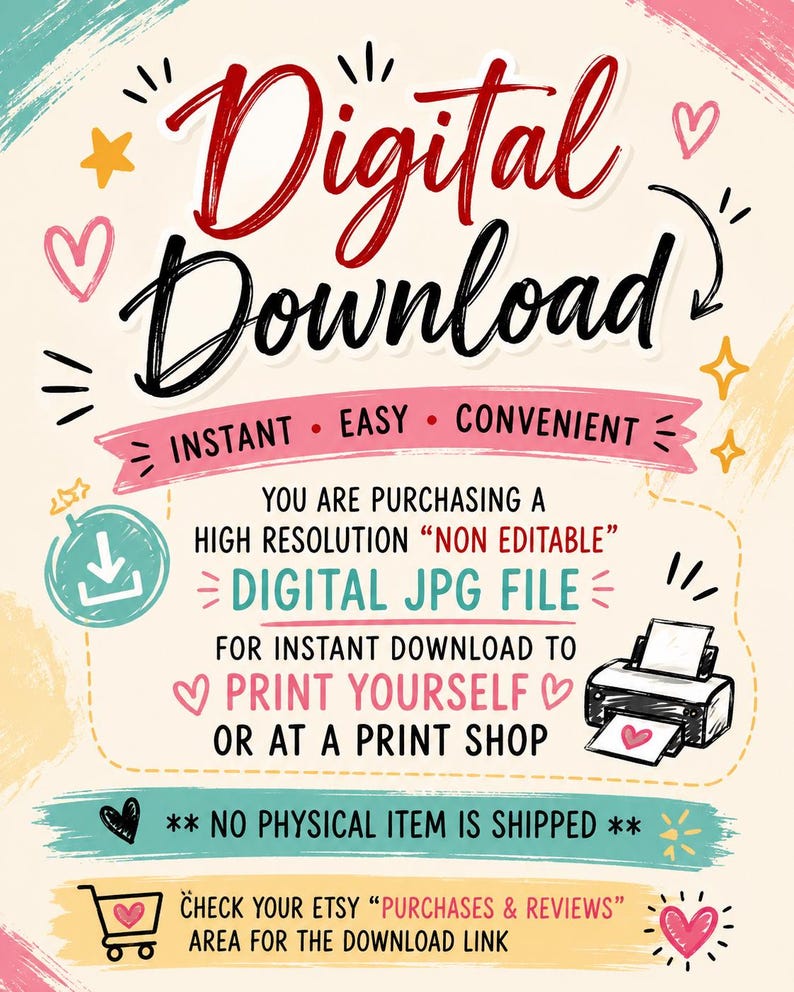 May include: A digital download informational graphic with a cream background, featuring red and black text that reads Digital Download, Instant, Easy, Convenient, and instructions for a high resolution non-editable digital JPG file to print yourself.