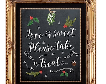 love is sweet please take a treat sign, christmas wedding sign, holiday wedding sign, chalkboard wedding sign, printable wedding sign, 8x10