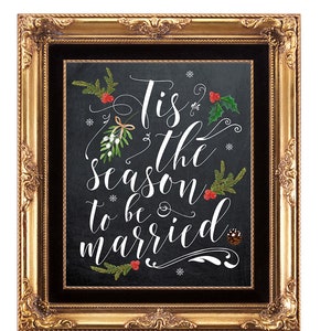 Tis the season to be married sign, christmas wedding sign, holiday wedding sign, chalkboard wedding sign, printable wedding sign, 11 x 14