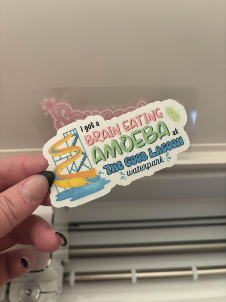 I Got A Brain Eating Amoeba at the Goob Lagoon Waterpark Sticker | Meme ...