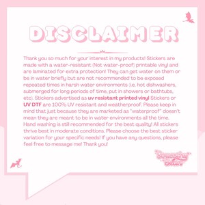 May include: Pink and white disclaimer card with the word "DISCLAIMER" in large, bubble letters. The text explains the water resistance of the stickers and recommends hand washing for best quality. The brand logo is in the bottom right corner.