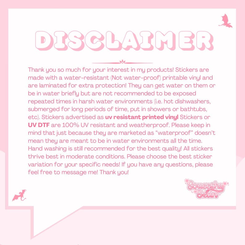 May include: Pink and white disclaimer card with the word "DISCLAIMER" in large, bubble letters. The text explains the water resistance of the stickers and recommends hand washing for best quality. The brand logo is in the bottom right corner.