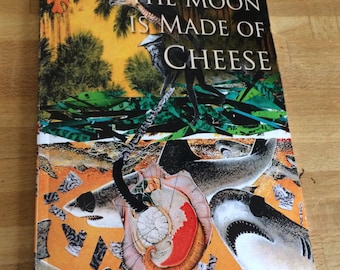 The Moon is Made of Cheese Stories Told thru Altered Art