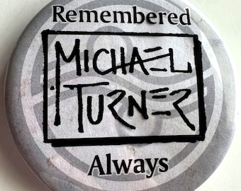 Remembered Michael Turner Always button pin Comic Con tribute 2008