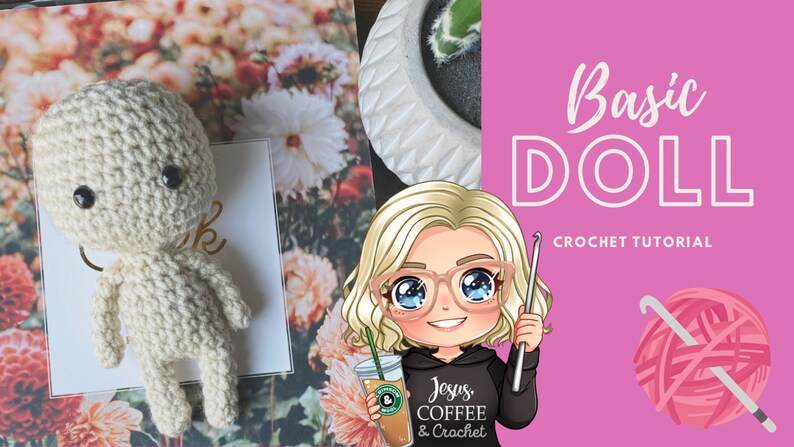 May include: A crocheted doll with black button eyes is placed on a floral background next to a card with the word "thank". The image also features a cartoon illustration of a woman holding a crochet hook and a coffee cup, with the text "Basic DOLL Crochet Tutorial".