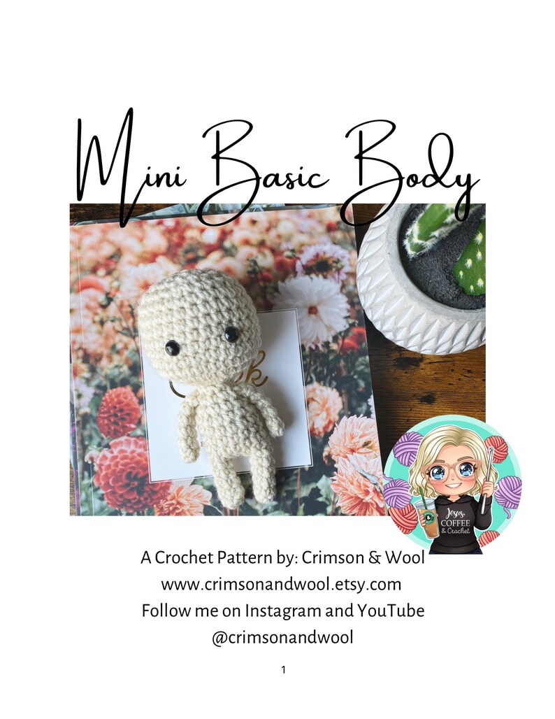 May include: A small, crocheted doll with a rounded head and limbs, set against a floral backdrop. The text "Mini Basic Body" is at the top. The image also includes the text "A Crochet Pattern by: Crimson & Wool".