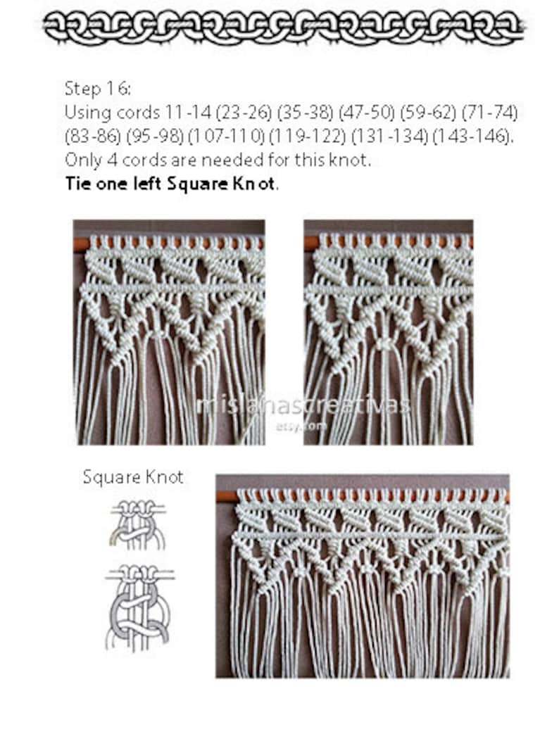 May include: A step-by-step guide on how to tie a square knot in macrame. The image shows a close-up of the knot and the finished macrame project. The text in the image reads: "Step 16: Using cords 11-14 (23-26) (35-38) (47-50) (59-62) (71-74) (83-86) (95-98) (107-110) (119-122) (131-134) (143-146). Only 4 cords are needed for this knot. Tie one left Square Knot."