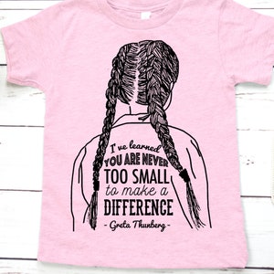 Inspirational kids shirt: You're never too small to make a difference Greta Thunberg, climate change shirt, kids tshirt, no planet B image 2