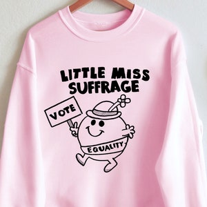 Feminist Sweatshirt: &quot;Little Miss Suffrage&quot; crewneck sweatshirt, Votes for Women, suffragette, feminist graphic shirt, vote sweatshirt