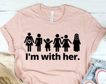 Feminist shirt, I'm With Her, Fourth Wave Apparel, diversity shirt, lesbian pride, trans pride, feminist clothing, support women, feminism