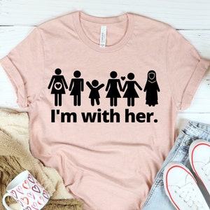 Feminist shirt, I'm With Her, Fourth Wave Apparel, diversity shirt, lesbian pride, trans pride, feminist clothing, support women, feminism