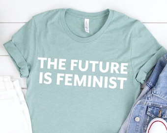 The Future is Feminist TShirt: The future is female and male shirt, equality tshirt, feminist gifts, feminist ally, political shirt, liberal