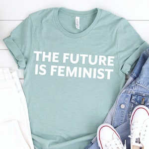 The Future is Feminist TShirt: The future is female and male shirt, equality tshirt, feminist gifts, feminist ally, political shirt, liberal