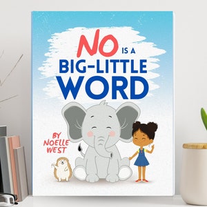 Signed Children's Book: No Is a Big Little Word, a Children's Book About Boundaries Consent Empathy Healthy Communication Respect Feelings image 1