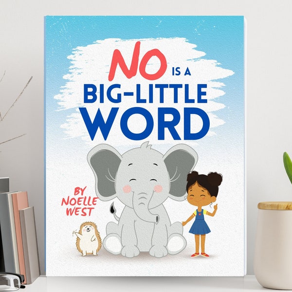 Signed Children's Book: No Is a Big Little Word, a Children's Book About Boundaries Consent Empathy Healthy Communication Respect Feelings