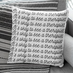 Therapy Office Decor: "It's okay to see a therapist" Stop the Stigma, mental health, suicide awareness, inspirational throw pillow