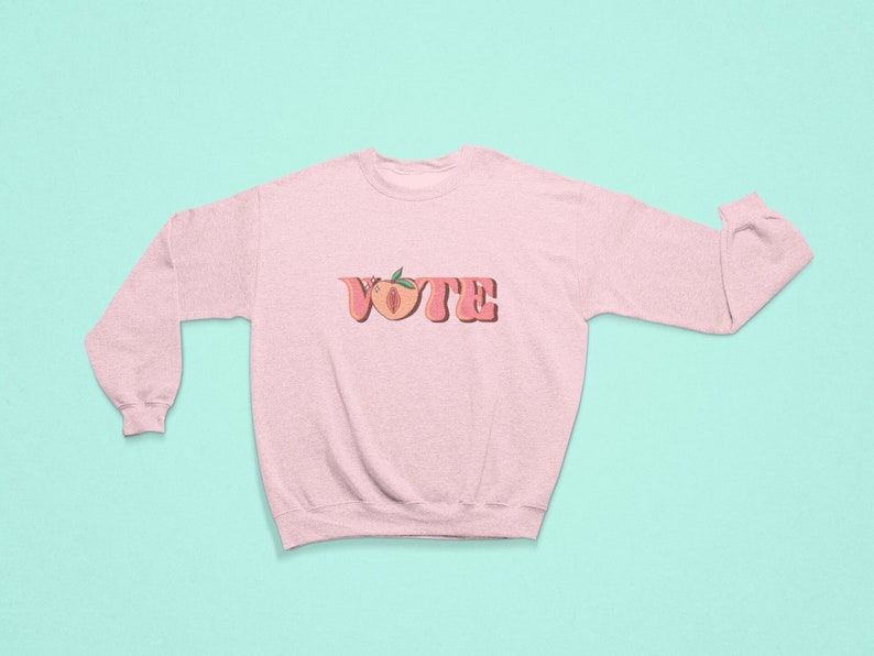 Vote Feminist Sweatshirt Abortion Rights Biden 2024 Anti-Trump crop top Election 2024 Pro Abortion Pussy Power image 1