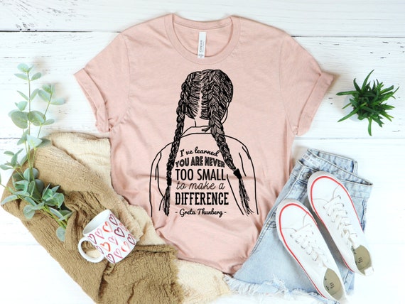 Greta Thunberg Inspirational tshirt You're never too small to make a difference climate change shirt, smash the patriarchy not the planet