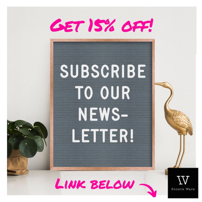 May include: A gray letter board with the text "SUBSCRIBE TO OUR NEWS-LETTER!" and the words "LINK BELOW" written in pink. A gold bird figurine is on the right side of the board. The text "IV FOURTH WAVE" is in the bottom right corner.
