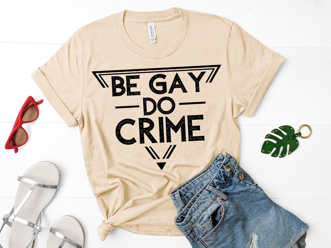 Be Gay Do Crime Fourth Wave Apparel Gay Couple Gift LGBT - Etsy