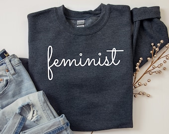 Feminist Sweatshirt: "feminist" in curvy cursive, crewneck sweatshirt, feminist sweater, gift for her, feminism, wear your feminism