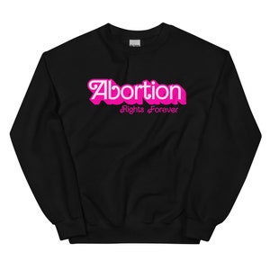 Abortion Rights Forever Sweatshirt | Fuck SCOTUS | Pro Choice | Vote | Election 2024 | Reproductive Rights | Roe v Wade |