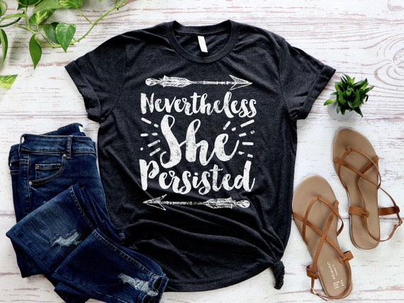 Womens Nevertheless She Persisted T Shirt Feminist Gift Feminism Womens Nevertheless She Persisted T Shirt Feminist Gift Feminism