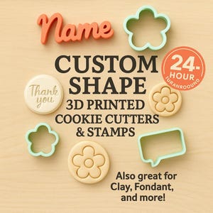 May include: An assortment of custom-shaped cookie cutters and stamps, including flower and cloud shapes, and a speech bubble. The image also includes the text "CUSTOM SHAPE 3D PRINTED COOKIE CUTTERS & STAMPS".