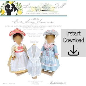 May include: An image featuring three dolls dressed in 18th-century historical garments. The dolls are wearing a variety of accessories, including hats, aprons, and fichus. The text reads "Lemon Bay Doll" and "Cut-Away Accessories". The image also includes the words "Instant Download".