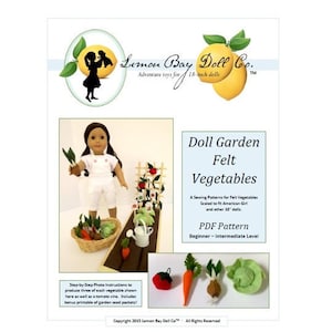 May include: PDF pattern for felt vegetables for 18-inch dolls. The pattern includes step-by-step photo instructions to create three of each vegetable shown, as well as a tomato vine.  Includes bonus printable of garden seed packets.  Doll Garden Felt Vegetables.  Lemon Bay Doll Co.  Adventure toys for 18-inch dolls.