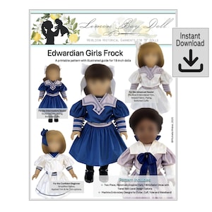May include: A printable pattern for an Edwardian girls' frock for 18-inch dolls. The pattern includes three different skill levels: beginner, intermediate, and advanced. The pattern includes instructions for making a two-piece sailor dress with tiered skirt and machine embroidery designs for the collar, cuff, yoke, and waistband.