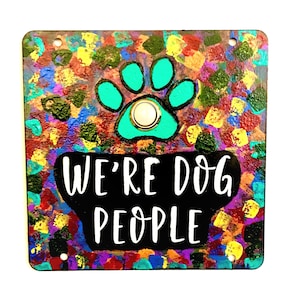 Doorbell Sign - &quot;We&#39;re Dog People&quot; - Colorful Design