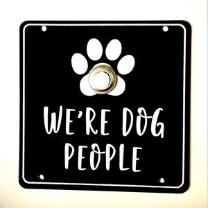 Doorbell Sign - We&#39;re Dog People - Custom Design