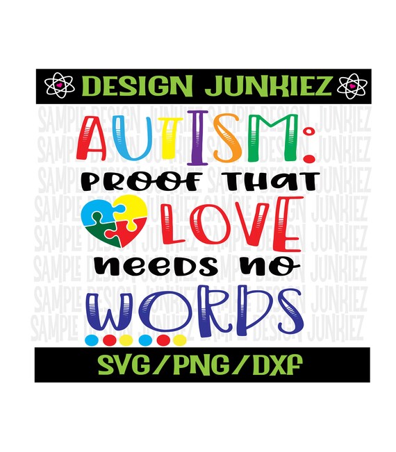 Autism Awareness Asd Proof That Love Needs No Words Piece Svg Etsy
