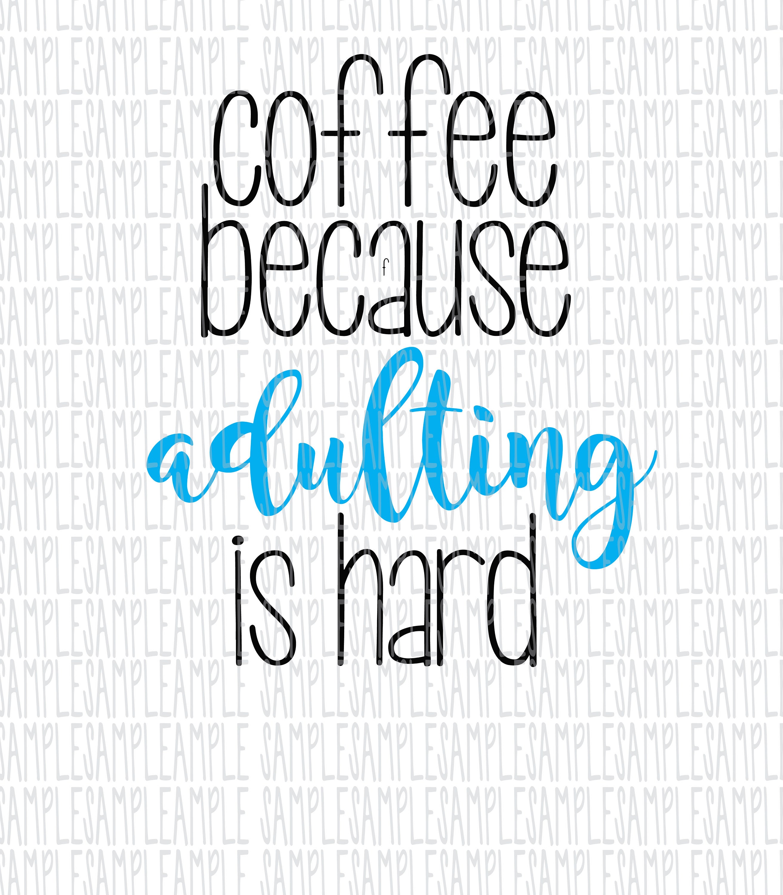 Download Coffee because Adulting is hard SVG PNG Cut FIle | Etsy