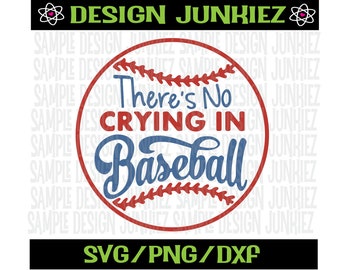 There's No crying in Baseball SVG PNG Cut FIle
