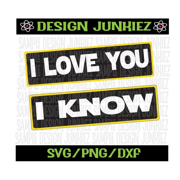 I Love you-- I Know Star Wars Version SVG PNG Cut FIle