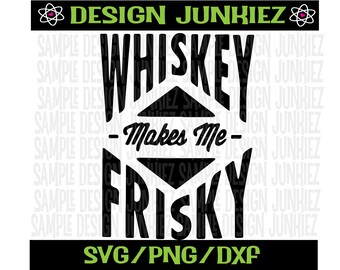 Könnte beinhalten: Schwarz-grünes Design mit dem Text "Whiskey Makes Me Frisky" und den Worten "Design Junkiez" und "SVG/PNG/DXF" in grüner Schrift.