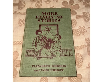 Elizabeth Gordon More Really-So Stories John Rae Illustrator 1929 HC