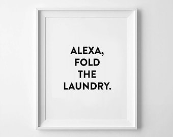 Alexa Fold Wäscherei Print - Lustiges Zitat - Wäscherei - Wandkunst - Druckkunst
