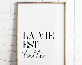 La Vie Est Belle French Quote Printed Poster: Julie Roberts Inspirational Quote - Wall Art - Home Decor